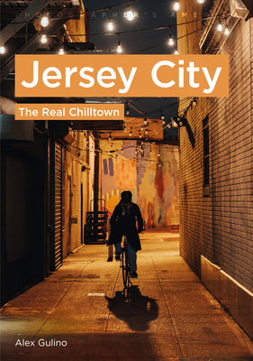 Jersey City: The Real Chilltown (America Through Time)