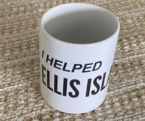 I Helped Save Ellis Island Mug